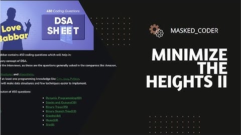 Love Babar DSA sheet |  Minimize the Heights II | Brute Force | Optimized