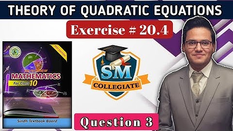 Exercise 20.4 | Question 3 | Theory Of Quadratic Equation |Class 10|Sir Muneeb| Karachi/Sindh Board.
