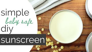 Natural and Baby Safe Homemade Sunscreen | DIY Sunscreen | Natural and Nourishing Skincare