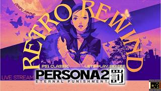 Retro Rewind: Persona 2 Eternal Punishment...PS1 Era Vibes and Best Tips for Random  Rumor Maxing