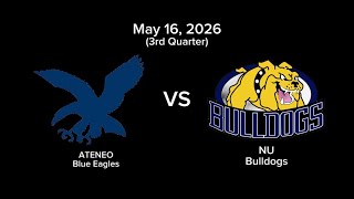 ESBL May 16, 2026 Ateneo Blue Eagles Vs NU Bulldogs! (3rd Quarter)
