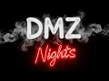 DMZ live.....Late Night Chillin