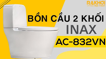 Bồn Cầu 2 Khối INAX AC-832VN Mới nhất 2020 I Nội Thất Ra Khơi