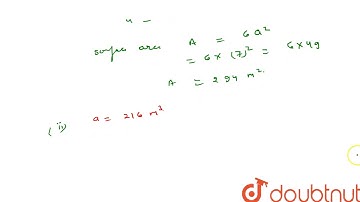 "Find the surface area of a cube whose volume is `343 m^3`    (ii) `216\ d m^3`"