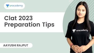 Clat 2023 Preparation Tips | Aayushi Rajput | Unacademy CLAT