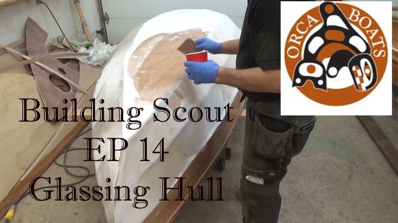 Building Scout - A Wooden Boat EP14 Glassing Hull