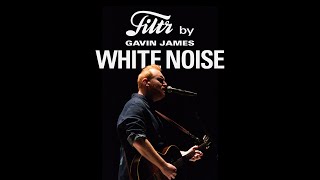 Filtr By Gavin James - White Noise Resimi