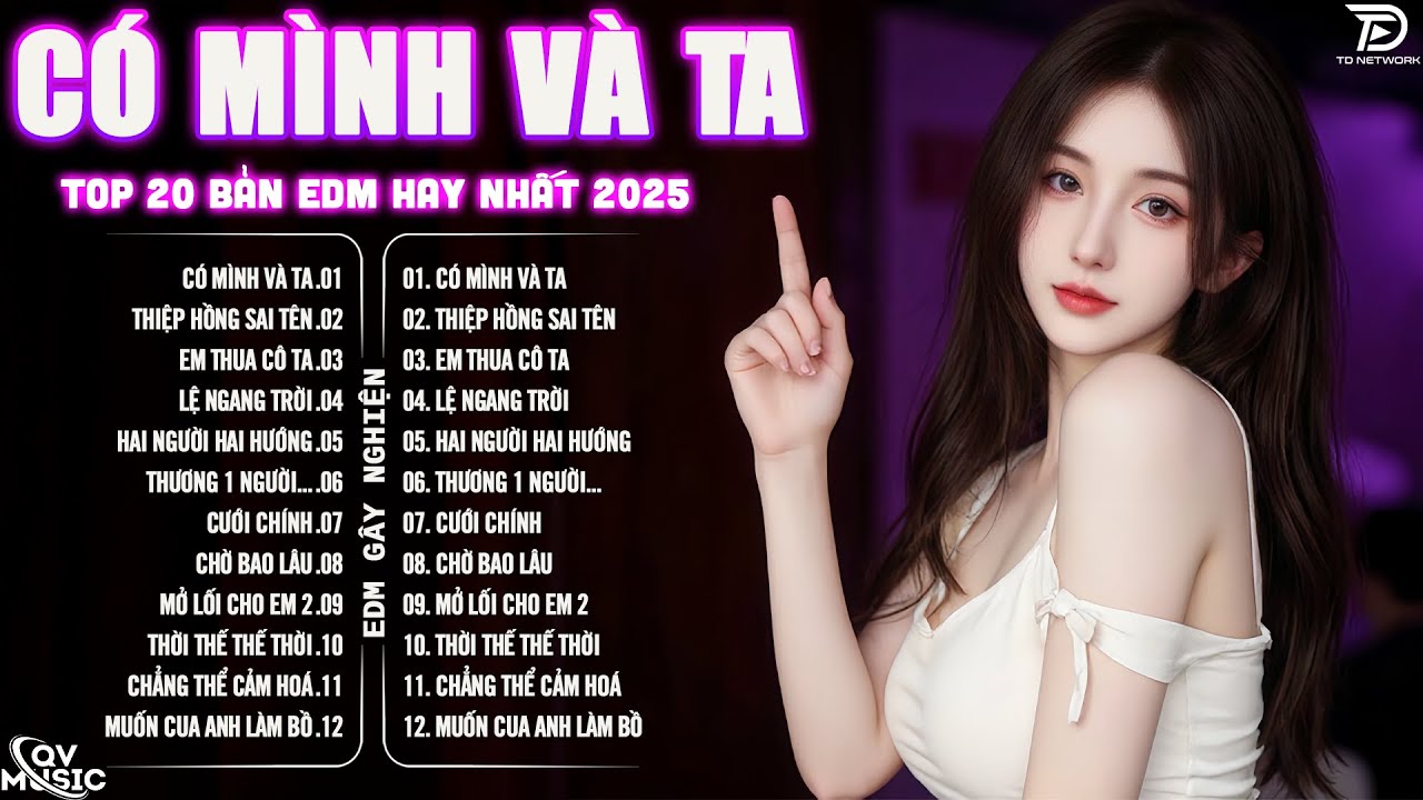Có Mình Và Ta Remix ♫ BXH Nhạc Trẻ Remix Hay Chưa Từng Có - Top 15 Bản EDM Hot Trend TRIỆU VIEW