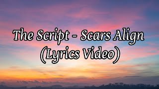 The Script - Scars Align (Lyrics Video)