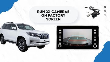 DIY: How to Run Two Cameras On Factory Toyota PRADO Screen | AutoChimp AC-MULTI-PRADO-2020