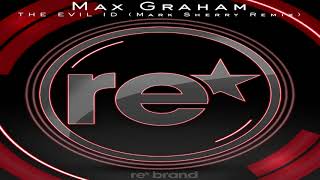 Max Graham - The Evil ID (Mark Sherry Remix)