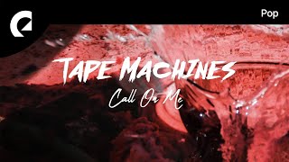 Tape Machines feat. Jowen - Call On Me