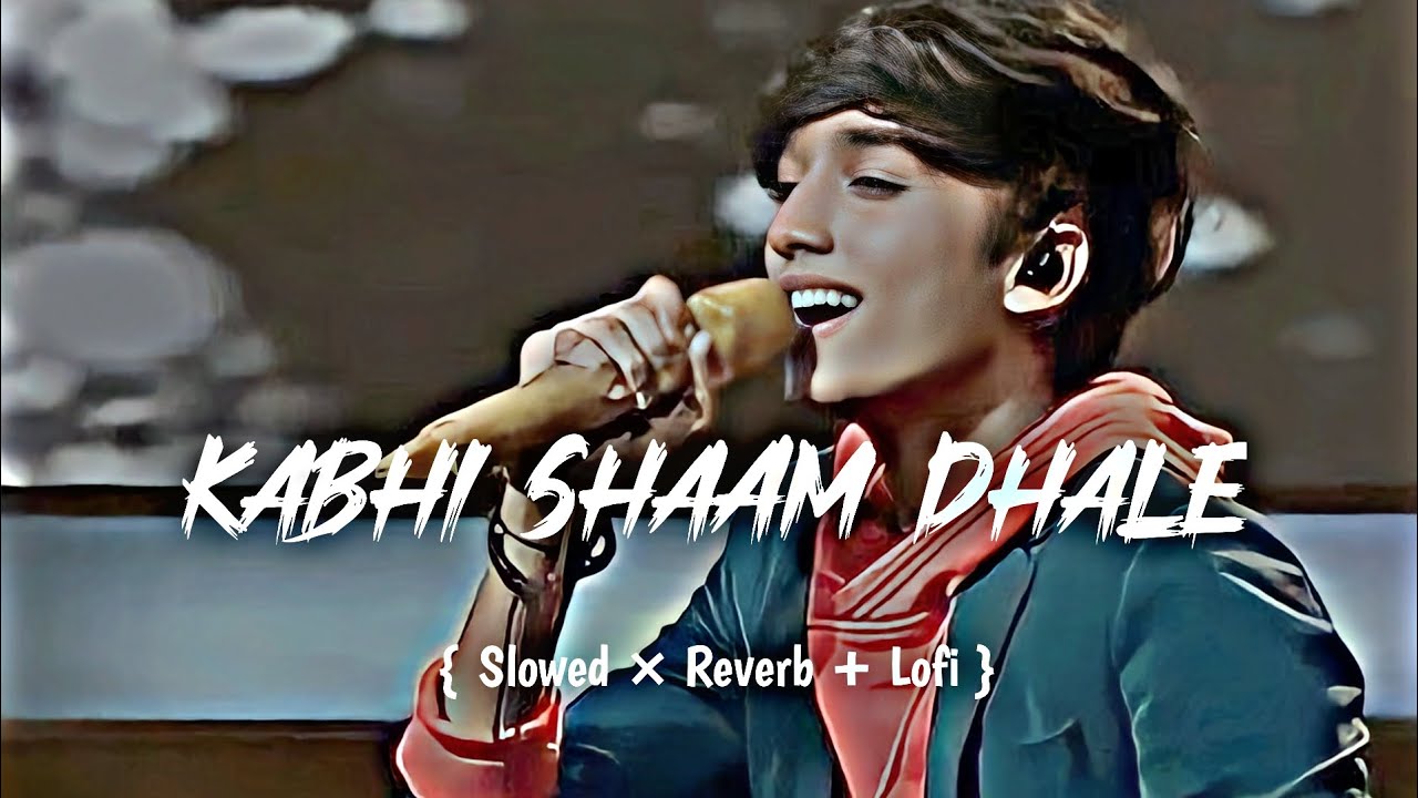 Kabhi Shaam Dhale New Song SlowedReverbLofi Jaani  Mohammad Faiz  Siddharth Gupta Divya Kalia