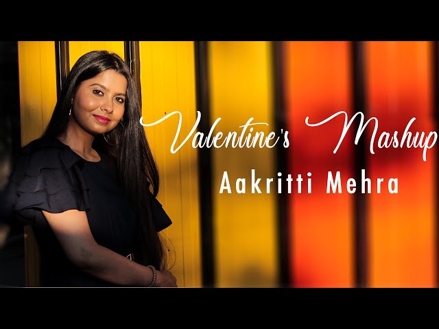 VALENTINE'S ROMANTIC MASHUP 2020 | AAKRITTI MEHRA class=