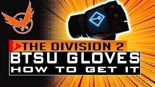 Division 2 How To Get Btsu Exotic Gloves Fast And Easy - Btsu Datagloves Guide