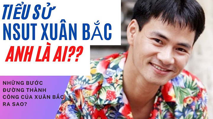 Nghệ sĩ xuân bắc sinh năm bao nhiêu