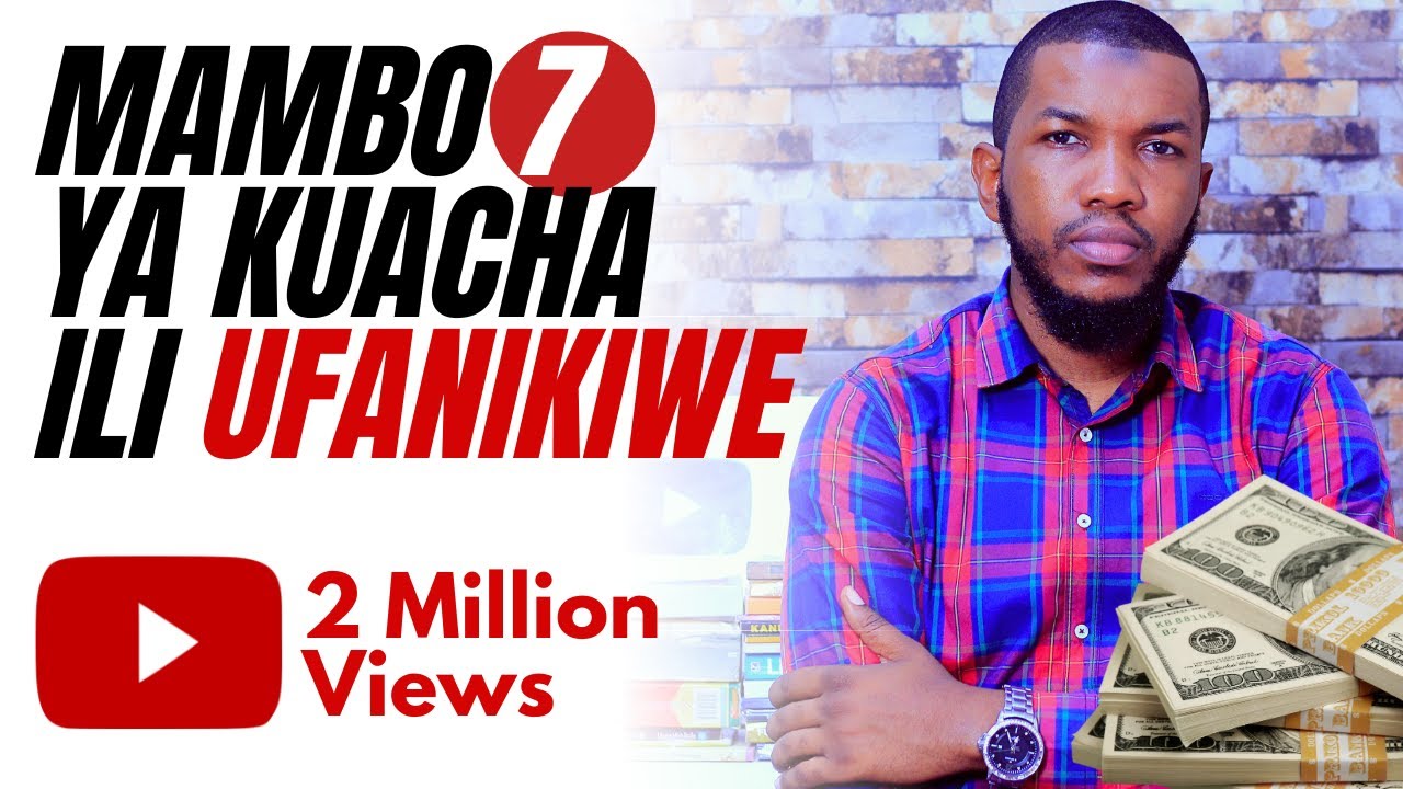 Mambo 7 Ya Kuacha Ili Ufanikiwe  2 Million Views