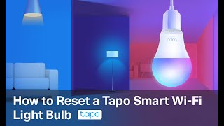 How to Reset a Tapo Smart Wi-Fi Light Bulb (Tapo L510/L520/L530) | TP-Link screenshot 5