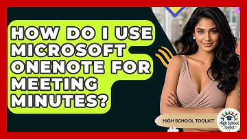 How Do I Use Microsoft OneNote For Meeting Minutes? - High School Toolkit