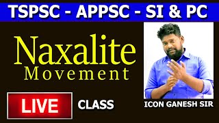 Naxals Movement By Ganesh Sir || Telangana Movement|| SI&Pc || 6301468465 || Download ICON INDIA App