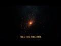 Feel The Fire Rise