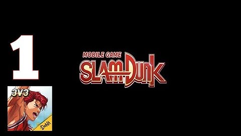 SLAM DUNK - Gameplay Walkthrough | Part 1
