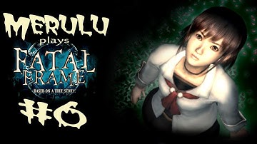 Merulu plays Fatal Frame - Part 6: How do I Shot Photo?