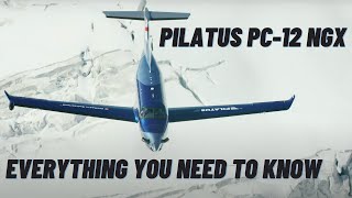 Pilatus PC-12 NGX - Everything You Need To Know
