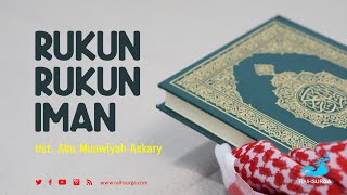 Rukun-Rukun Iman Di Dalam Islam | Ust. Abu Muawiyah Askary screenshot 4