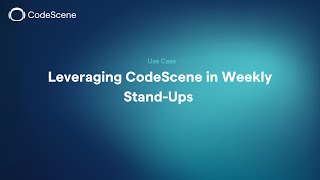 Leverage Codescene In Weekly Stand-Ups Codescene Tutorials