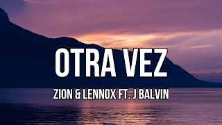 Zion & Lennox ft. J Balvin - Otra Vez (Letra)