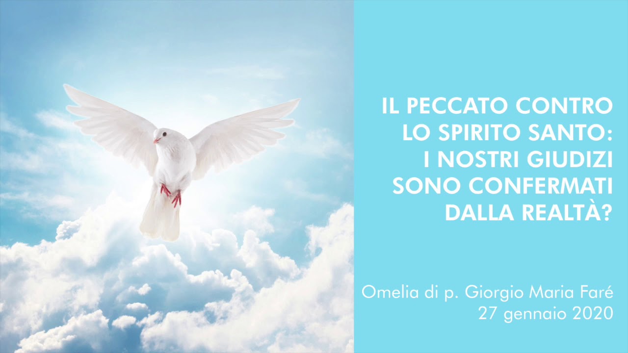 Omelia: Il peccato contro lo Spirito Santo - p.Giorgio Maria Faré - YouTube