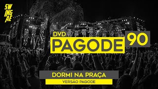 Video voorbeeld van "DORMI NA PRAÇA/Versão Pagode | Swingaê (DVD PAGODE ANOS 90)"