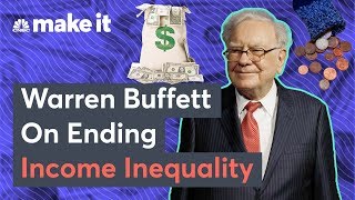 Billionaire Warren Buffett This Is How To Fix Income Inequality