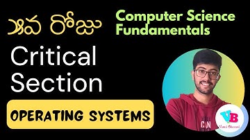 Day 5 Critical Section in Telugu | Operating System in Telugu | CS Fundamentals | Vamsi Bhavani