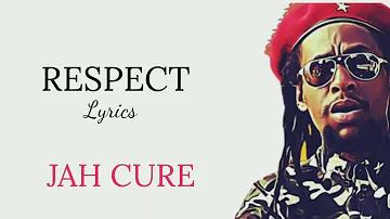 RESPECT - JAH CURE (Lyrics Music Video)