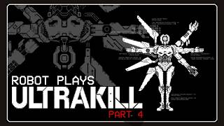 robot finds secrets in robot game about robots | Ultrakill [Part 4]