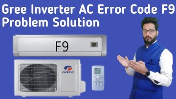 Gree Inverter AC Error Code F9 || How To Fix Error Code F9 In Gree Inverter AC