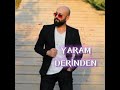 Eray yeilrmak  yaram derinden mp3