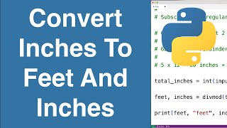 Convert Inches To Feet And Inches | Python Example
