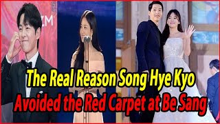 The Real Reason Song Hye Kyo Avoided the Red Carpet at Be Sang 2024