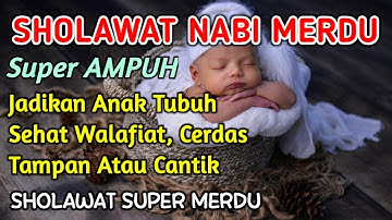 Sungguh Indah - Sholawat Pengantar Tidur Bayi Agar Tumbuh Sehat Tampan atau Cantik