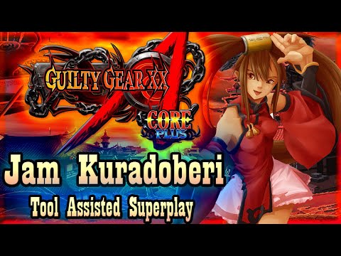 【TAS】GUILTY GEAR XX ACCENT CORE PLUS - JAM KURADOBERI 🍜