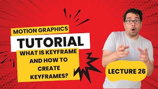 What Is a Keyframe and How to Create Keyframes? | Lesson 26 | Complete Motion Graphics Course