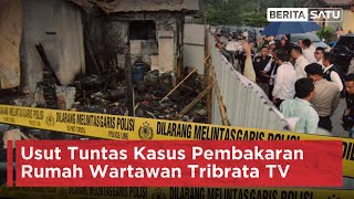 Usut Tuntas Kasus Pembakaran Rumah Wartawan Tribrata TV | Beritasatu