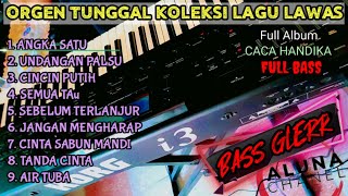 ORGEN TUNGGAL TERBARU 2021 LAGU LAWAS FULL ALBUM CACA HANDIKA (ALUNA CHANEL)