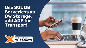 Use SQL DB Serverless as DW Storage, add ADF for Transport - TimeXtender Tuesdays: Episode 05