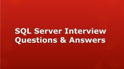 SQL Server New Interview Question And Answers Part 2