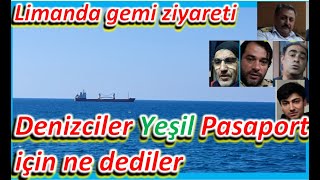 Denizcilere Yeşil Pasaport. Limanda başka gemiye misafir olduk.