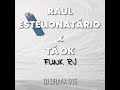 RAUL ESTELIONATÁRIO X TÁ OK - DJ DRAAX 016 ⭐👑
